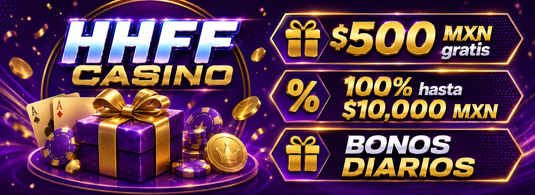 HHFF Casino: $500 MXN gratis + 100% hasta $10,000